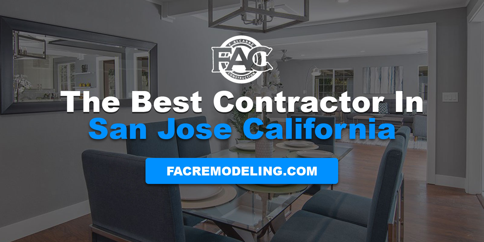Best General Contractor in San Jose California - FAC Remodeling