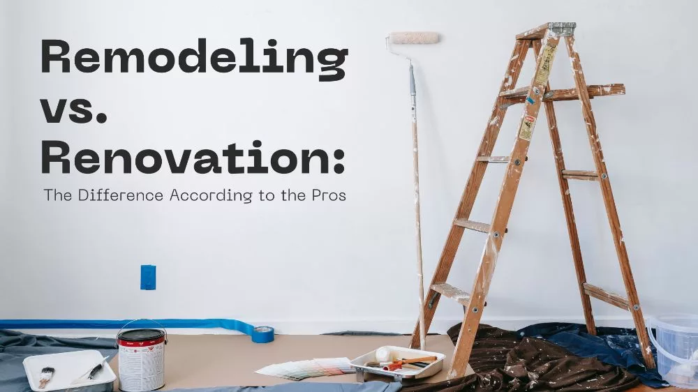 Remodeling vs. Renovation: The Difference According to the Pros